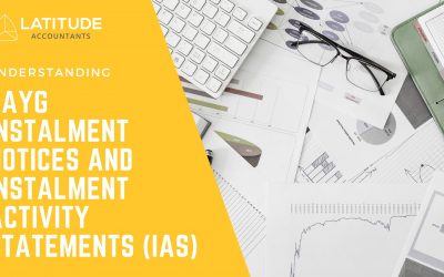 Understanding PAYG Instalment Notices and Instalment Activity Statements (IAS)