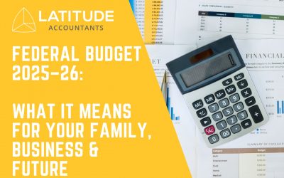 Federal Budget 2025–26: What It Means for Your Family, Business & Future