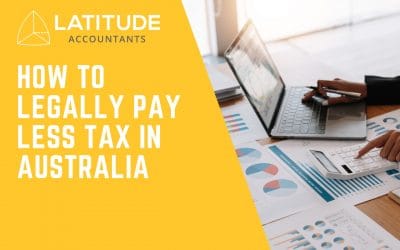 How To Legally Pay Less Tax in Australia