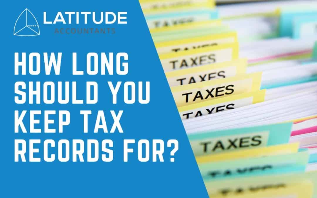 How Long Should You Keep Tax Records For?